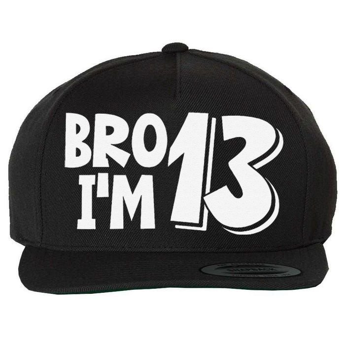 13th Birthday Bro I’m 13 Year Old Thirteen Thirteen Wool Snapback Cap