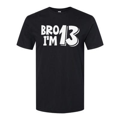 13th Birthday Bro I’m 13 Year Old Thirteen Thirteen Softstyle® CVC T-Shirt