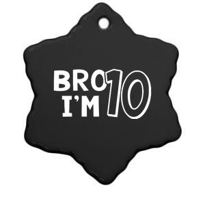 10th Birthday Bro I’m 10 Year Old Ten Tenth Party Ceramic Star Ornament