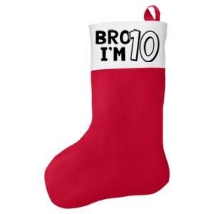 10th Birthday Bro I’m 10 Year Old Ten Tenth Party Felt Holiday Christmas Stocking