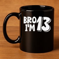 13th Birthday Bro I’m 13 Year Old Thirteen Thirteen 11oz C Handle Ceramic Mug