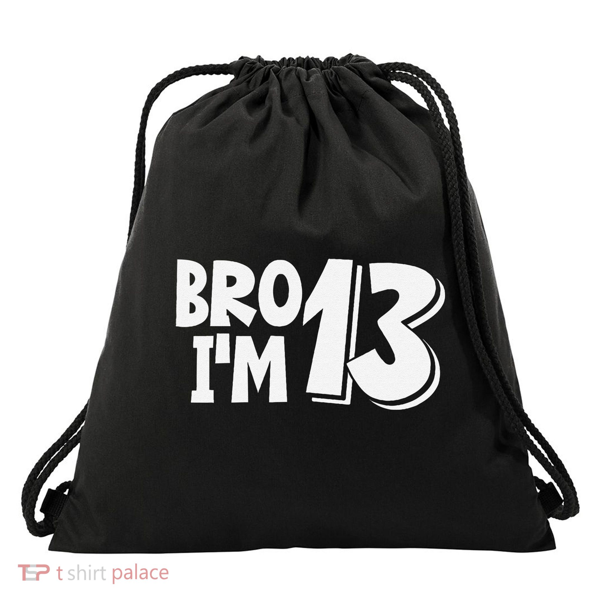 13th Birthday Bro I’m 13 Year Old Thirteen Thirteen Drawstring Bag