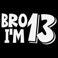 13th Birthday Bro I’m 13 Year Old Thirteen Thirteen Drawstring Bag