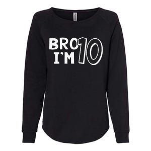 10th Birthday Bro I’m 10 Year Old Ten Tenth Party Womens California Wash Sweatshirt