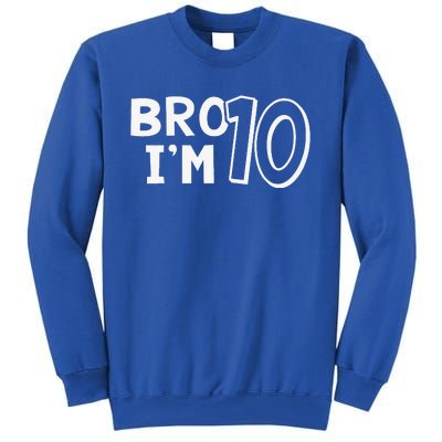 10th Birthday Bro I’m 10 Year Old Ten Tenth Party Sweatshirt