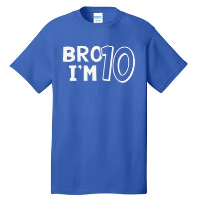 10th Birthday Bro I’m 10 Year Old Ten Tenth Party Tall T-Shirt