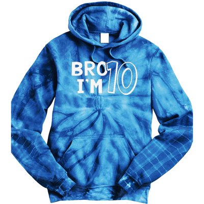 10th Birthday Bro I’m 10 Year Old Ten Tenth Party Tie Dye Hoodie