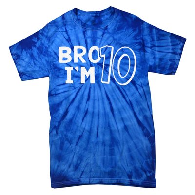 10th Birthday Bro I’m 10 Year Old Ten Tenth Party Tie-Dye T-Shirt