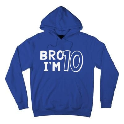 10th Birthday Bro I’m 10 Year Old Ten Tenth Party Tall Hoodie