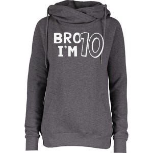 10th Birthday Bro I’m 10 Year Old Ten Tenth Party Womens Funnel Neck Pullover Hood