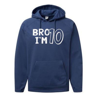 10th Birthday Bro I’m 10 Year Old Ten Tenth Party Performance Fleece Hoodie