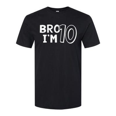 10th Birthday Bro I’m 10 Year Old Ten Tenth Party Softstyle CVC T-Shirt