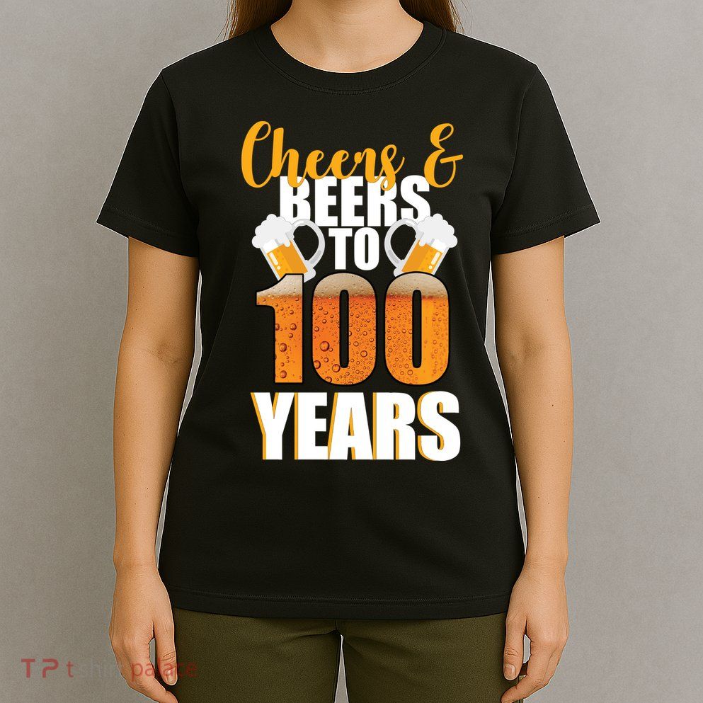 100th Birthday Cheers & Beers To 100 Years T-Shirt