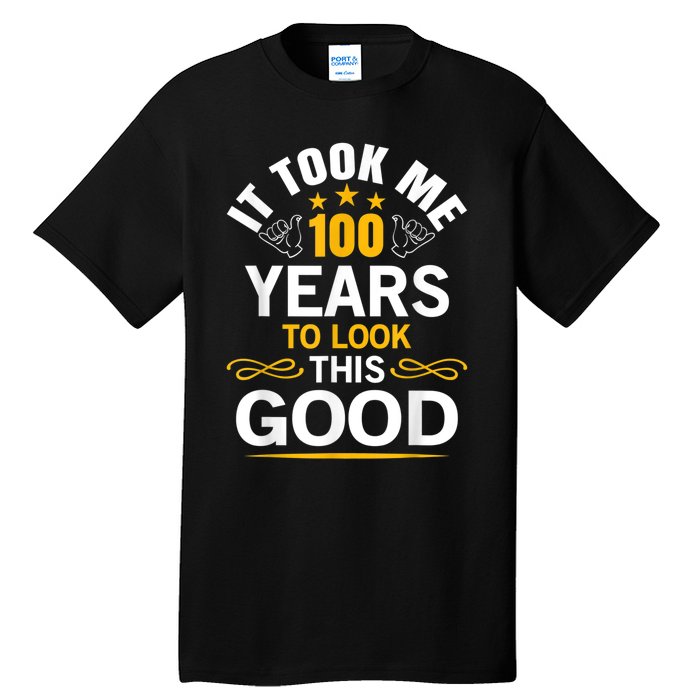 100th Birthday Design Took Me 100 Years Old Birthday Tall T-Shirt