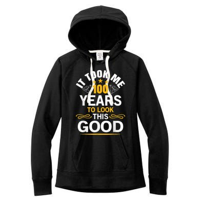 100th Birthday Design Took Me 100 Years Old Birthday Women's Fleece Hoodie