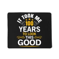 100th Birthday Design Took Me 100 Years Old Birthday Mousepad