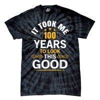 100th Birthday Design Took Me 100 Years Old Birthday Tie-Dye T-Shirt