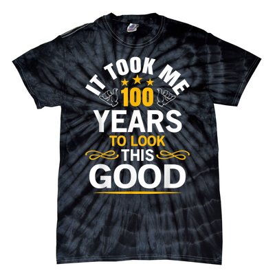 100th Birthday Design Took Me 100 Years Old Birthday Tie-Dye T-Shirt