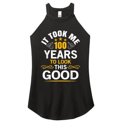 100th Birthday Design Took Me 100 Years Old Birthday Women's Perfect Tri Rocker Tank