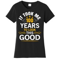 100th Birthday Design Took Me 100 Years Old Birthday Women's T-Shirt