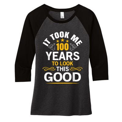 100th Birthday Design Took Me 100 Years Old Birthday Women's Tri-Blend 3/4-Sleeve Raglan Shirt