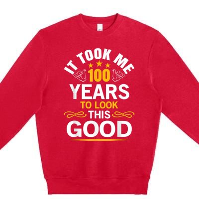 100th Birthday Design Took Me 100 Years Old Birthday Premium Crewneck Sweatshirt