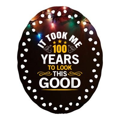 100th Birthday Design Took Me 100 Years Old Birthday Ceramic Oval Ornament