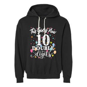 10th Birthday Funny Gift This Girl Is Now 10 Double Digits Gift Garment-Dyed Fleece Hoodie