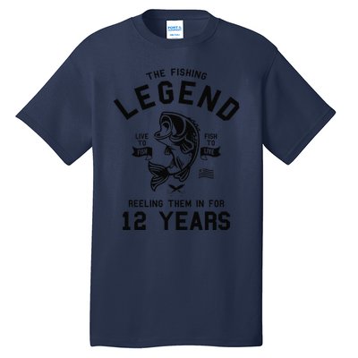 12th Birthday Gift The Fishing Legend 12 Years Fisherman Gift Tall T-Shirt