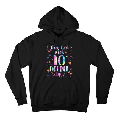 10th Birthday Gift This Girl Is Now 10 Double Digits Tie Dye Hoodie