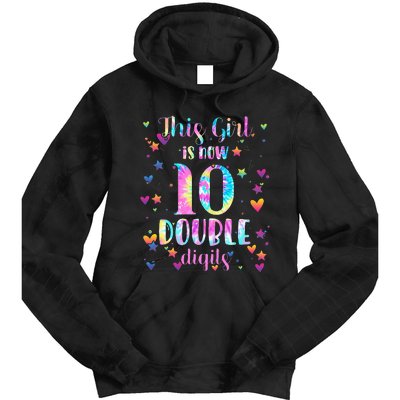 10th Birthday Gift This Girl Is Now 10 Double Digits Tie Dye Tie Dye Hoodie