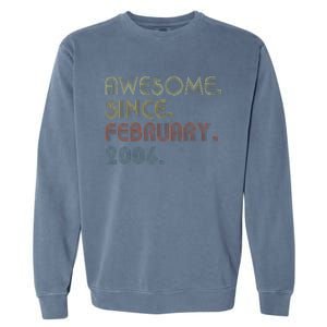 17th Birthday Gift Awesome Since February 2006 17 Year Old Love Garment-Dyed Sweatshirt