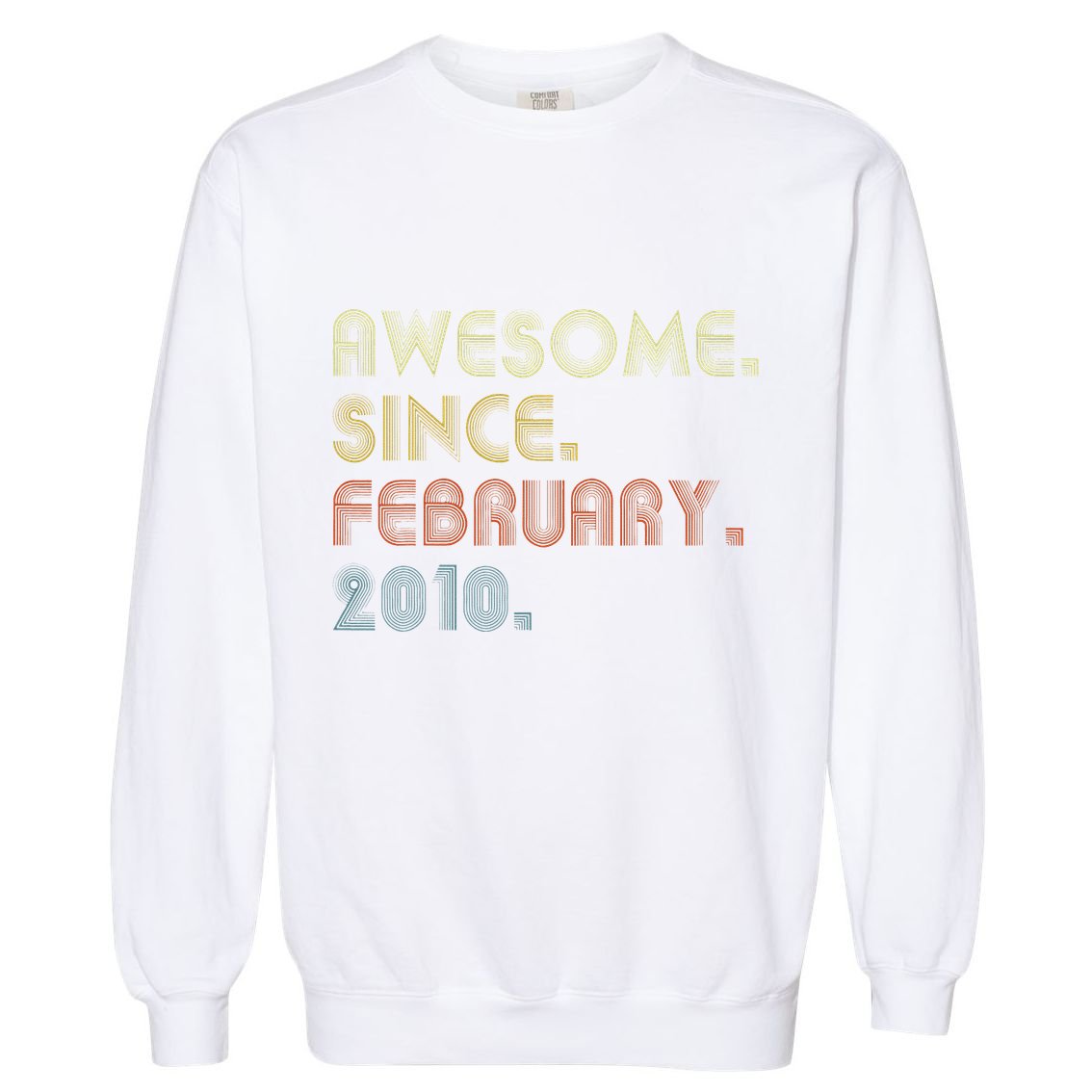 13th Birthday Gift Awesome Since February 2010 13 Year Old Love Garment-Dyed Sweatshirt