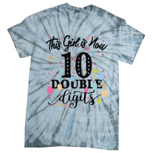 10th Birthday Gifts This Girl Is Now 10 Double Digits Tie-Dye T-Shirt