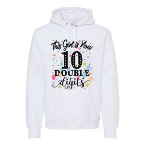 10th Birthday Gifts This Girl Is Now 10 Double Digits Premium Hoodie