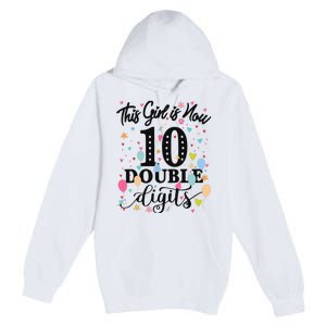 10th Birthday Gifts This Girl Is Now 10 Double Digits Premium Pullover Hoodie