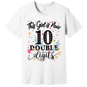 10th Birthday Gifts This Girl Is Now 10 Double Digits Premium T-Shirt