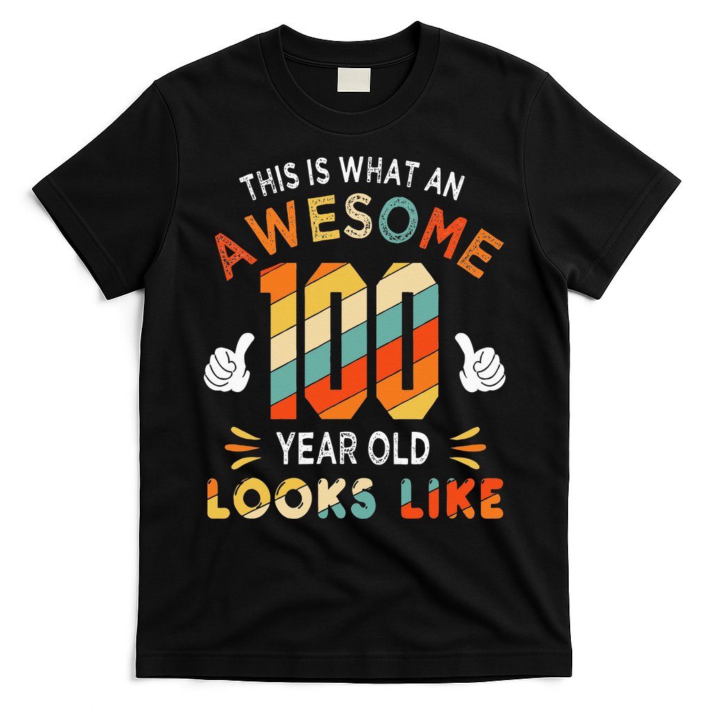 100th Birthday Gifts 100 Years Old looks Like Funny Birthday T-Shirt