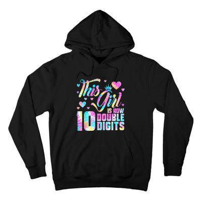 10th Birthday Gift This Girl Is Now 10 Double Digits Tie Dye Tall Hoodie