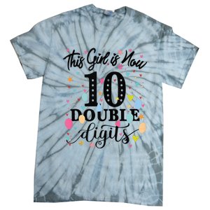 10th Birthday Gifts This Girl Is Now 10 Double Digits Tie-Dye T-Shirt