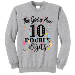 10th Birthday Gifts This Girl Is Now 10 Double Digits Tall Sweatshirt