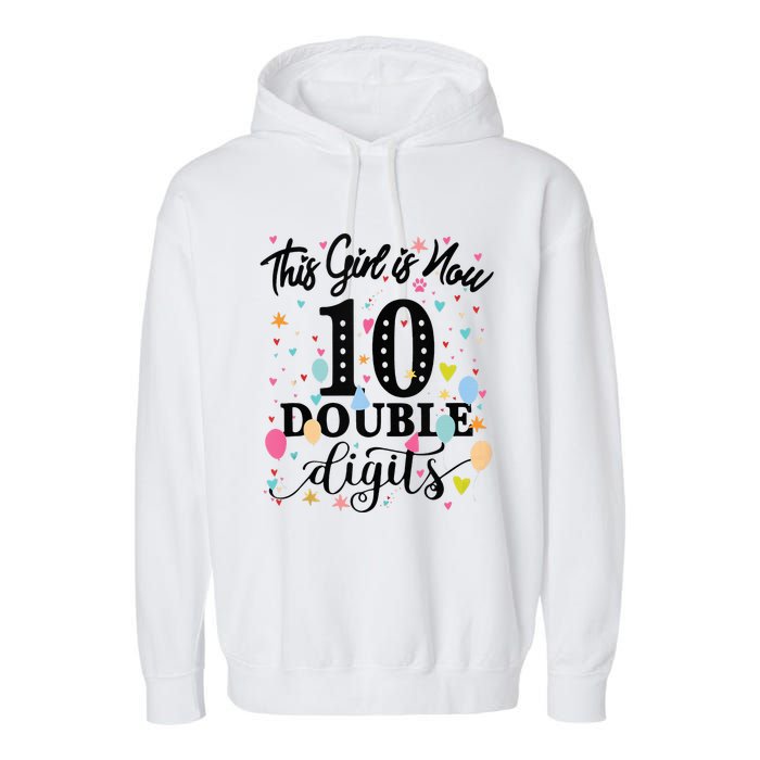 10th Birthday Gifts This Girl Is Now 10 Double Digits Garment-Dyed Fleece Hoodie