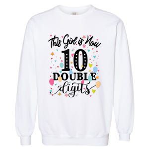 10th Birthday Gifts This Girl Is Now 10 Double Digits Garment-Dyed Sweatshirt