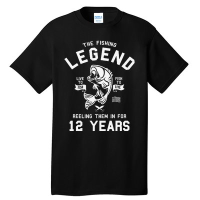 12th Birthday Gift The Fishing Legend 12 Years Fisherman Tall T-Shirt