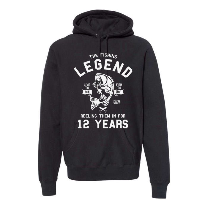 12th Birthday Gift The Fishing Legend 12 Years Fisherman Premium Hoodie