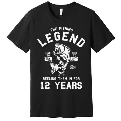 12th Birthday Gift The Fishing Legend 12 Years Fisherman Premium T-Shirt