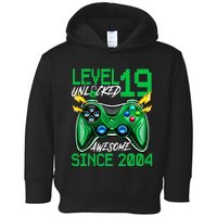 19th Birthday Gift Level 19 Unlocked Awesome 2004 Gamer Toddler Hoodie