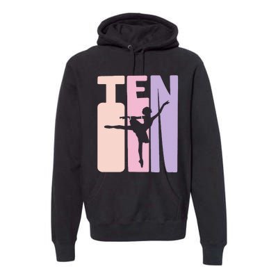 10th Birthday Gift Ballet Dancer 10 Years Old Ballerina Premium Hoodie