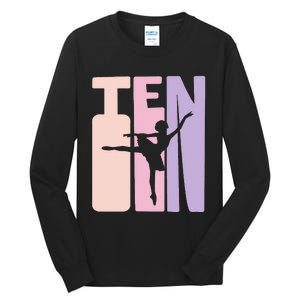 10th Birthday Gift Ballet Dancer 10 Years Old Ballerina Tall Long Sleeve T-Shirt