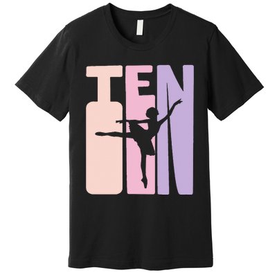 10th Birthday Gift Ballet Dancer 10 Years Old Ballerina Premium T-Shirt